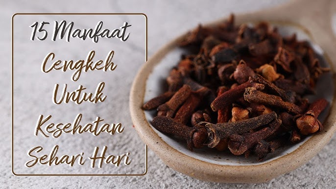 Manfaat Cengkeh Bagi Kesehatan Dan Kehidupan Sehari-Hari