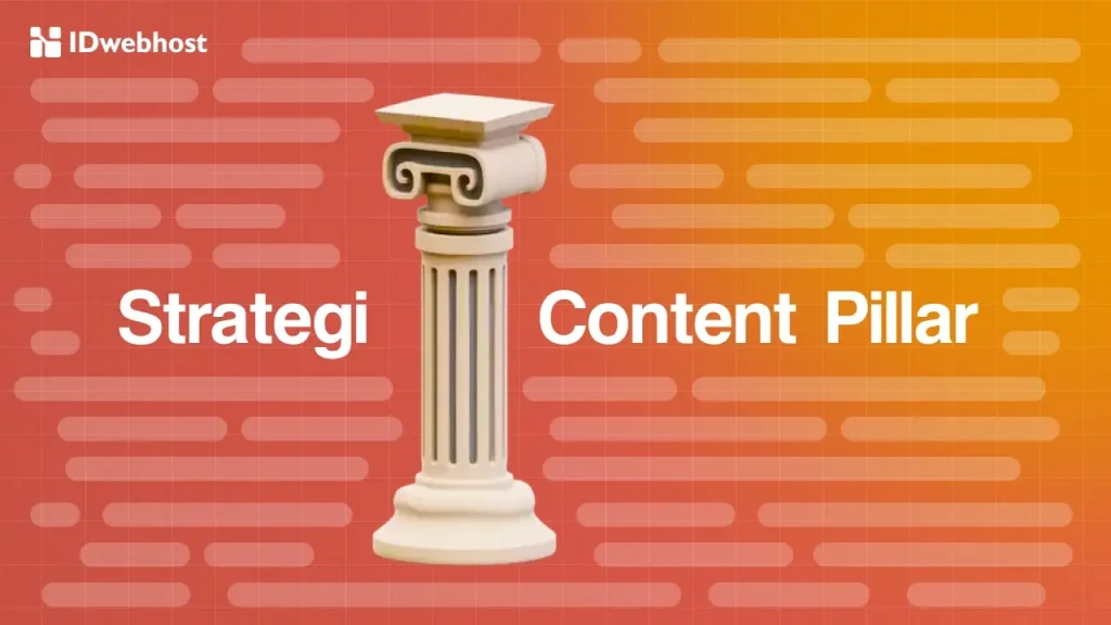 Panduan Membuat Artikel Pilar Yang Menjadi Fondasi Strategi SEO