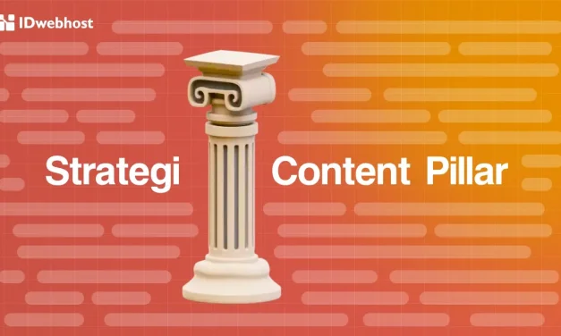 Panduan Membuat Artikel Pilar Yang Menjadi Fondasi Strategi SEO