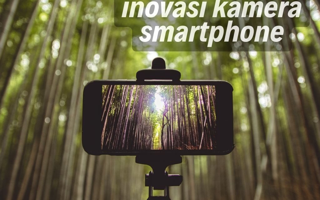 Perkembangan Kamera Ponsel Dan Tren Fotografi Digital