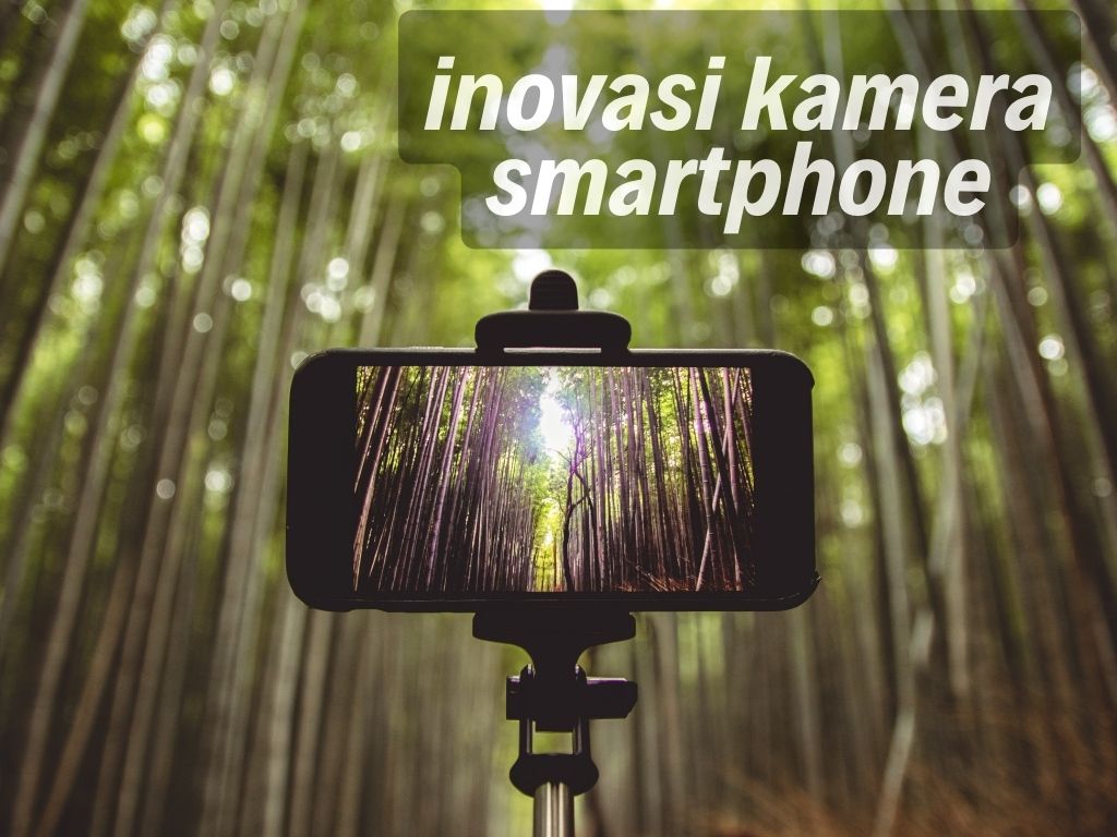 Perkembangan Kamera Ponsel Dan Tren Fotografi Digital